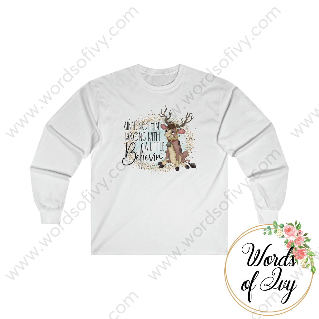 Adult Long Sleeve Tee - Annabelles Wish Aint Nothin Wrong With A Little Believin 220815001 S / White