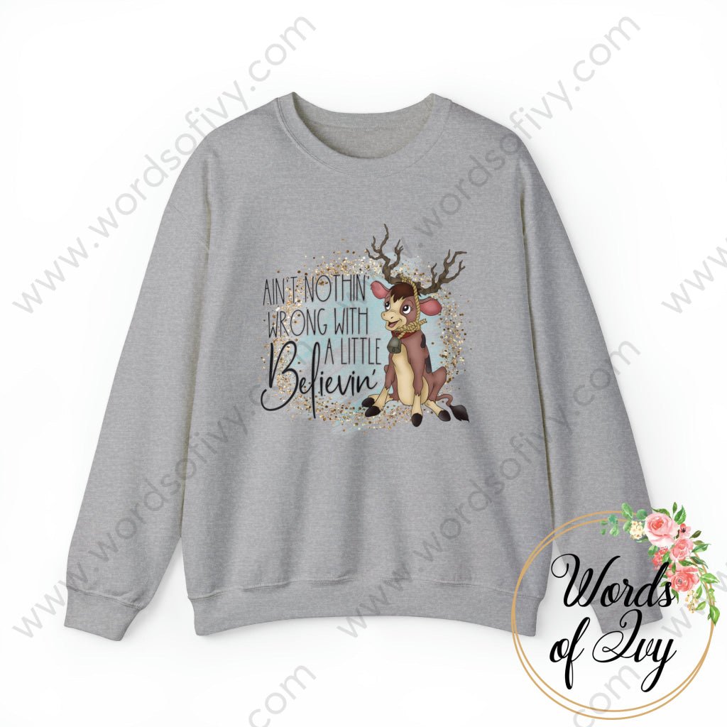 Adult Sweatshirt - Annabelles Wish Aint Nothin Wrong With A Little Believin 220815001 S / Sport Grey