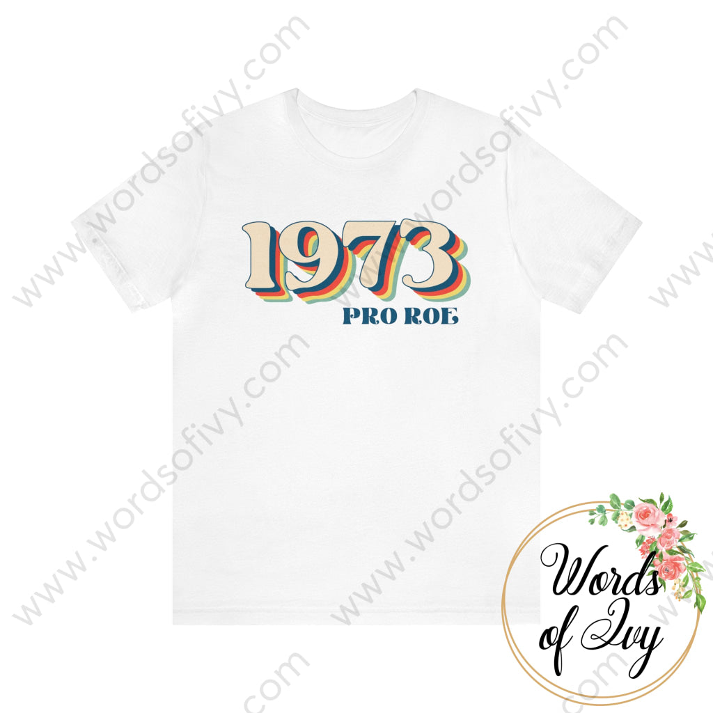 Adult Tee - 1973 Pro Roe Womens Rights 220706001 White / S T-Shirt