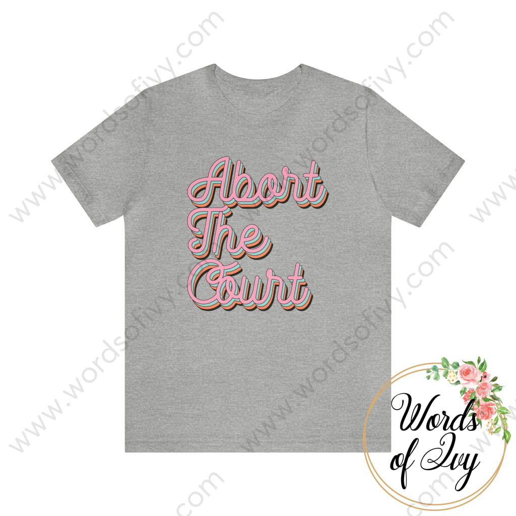 Adult Tee - Abort The Court Womens Rights 220706012 Athletic Heather / S T-Shirt
