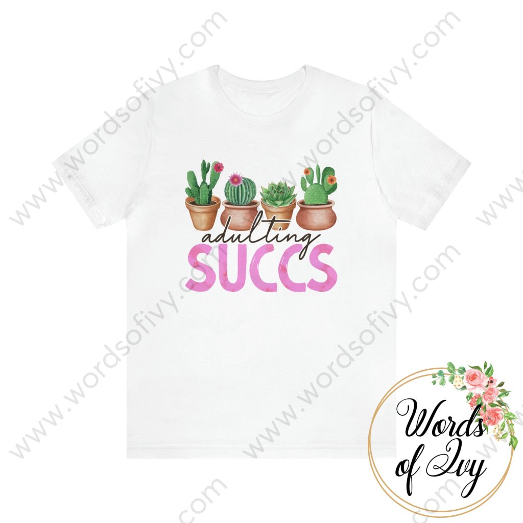 Adult Tee - Adulting Succs 221006010 White / S T-Shirt