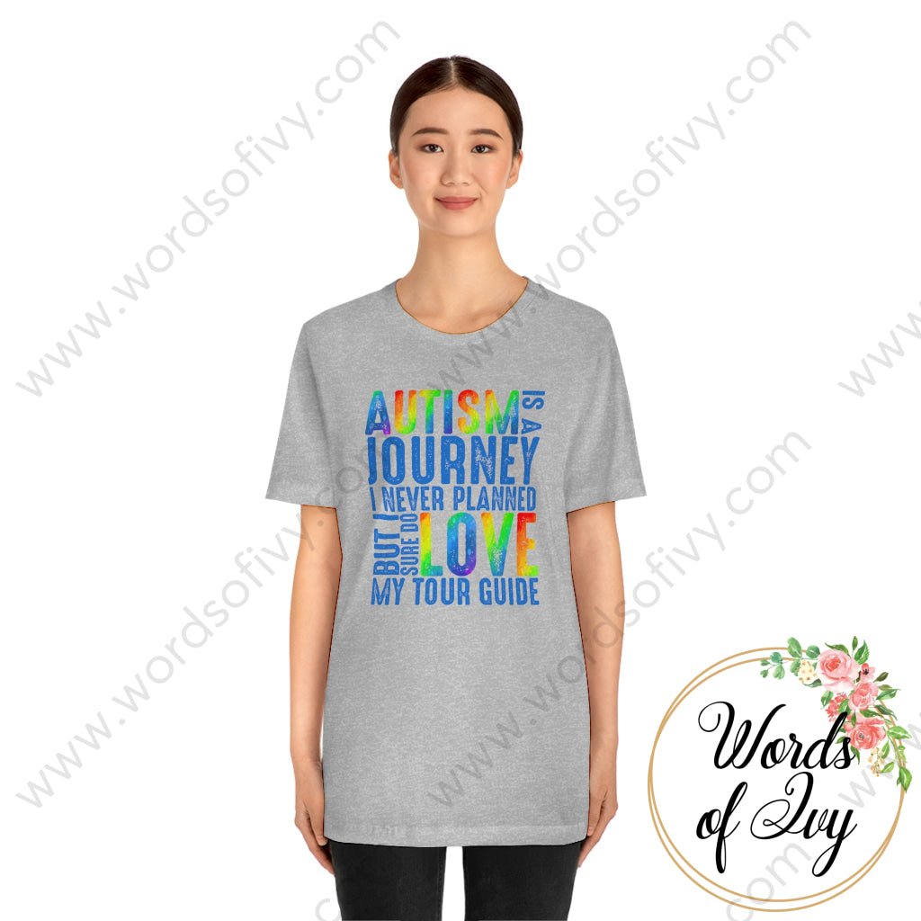 Adult Tee - AUTISM IS A JOURNEY I NEVER PLANNED BUT I SURE DO LOVE MY TOUR GUIDE 220416006 | Nauti Life Tees