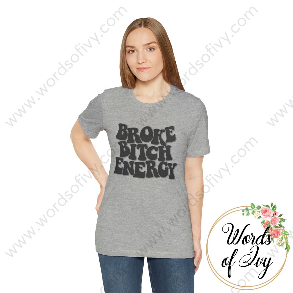 Adult Tee - Broke Bitch Energy 230306003 T-Shirt