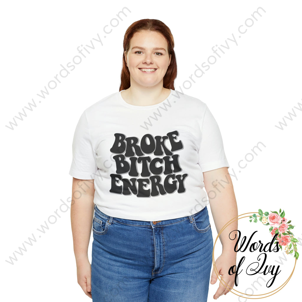 Adult Tee - Broke Bitch Energy 230306003 T-Shirt