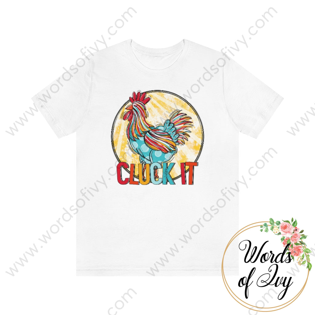 Adult Tee - Cluck It 220715001 White / S T-Shirt