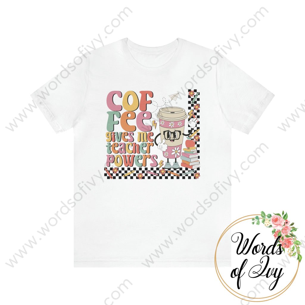 Adult Tee - COFFEE GIVES ME TEACHER POWERS 230808002 | Nauti Life Tees