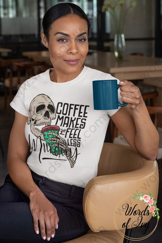 Adult Tee - Coffee Makes Me Feel Less Murdery 220913020 T-Shirt