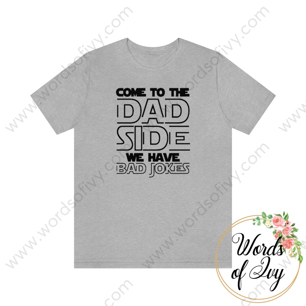 Adult Tee - Come To The Dad Side 220111001 Athletic Heather / L T-Shirt