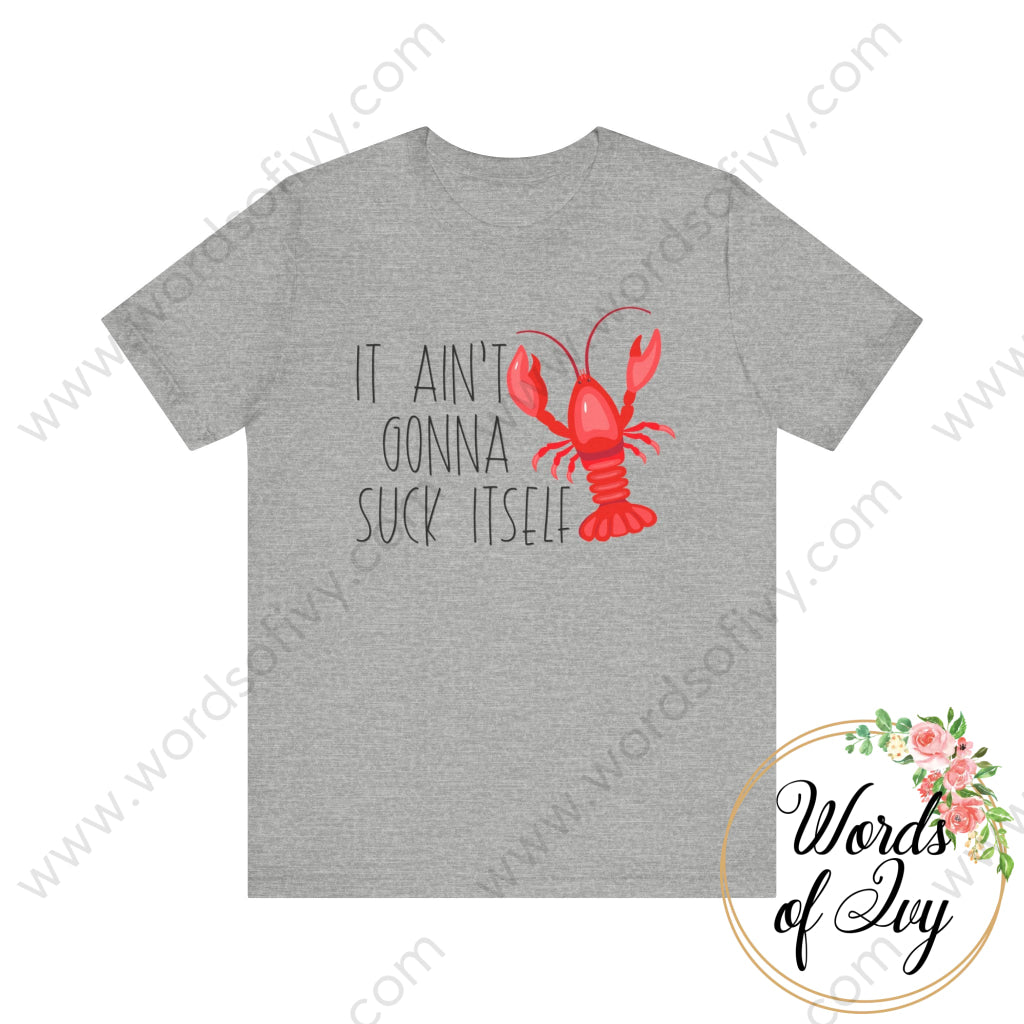 Adult Tee - Crawfish It Ain’t Gonna Suck Itself 240724043 Athletic Heather / S T-Shirt