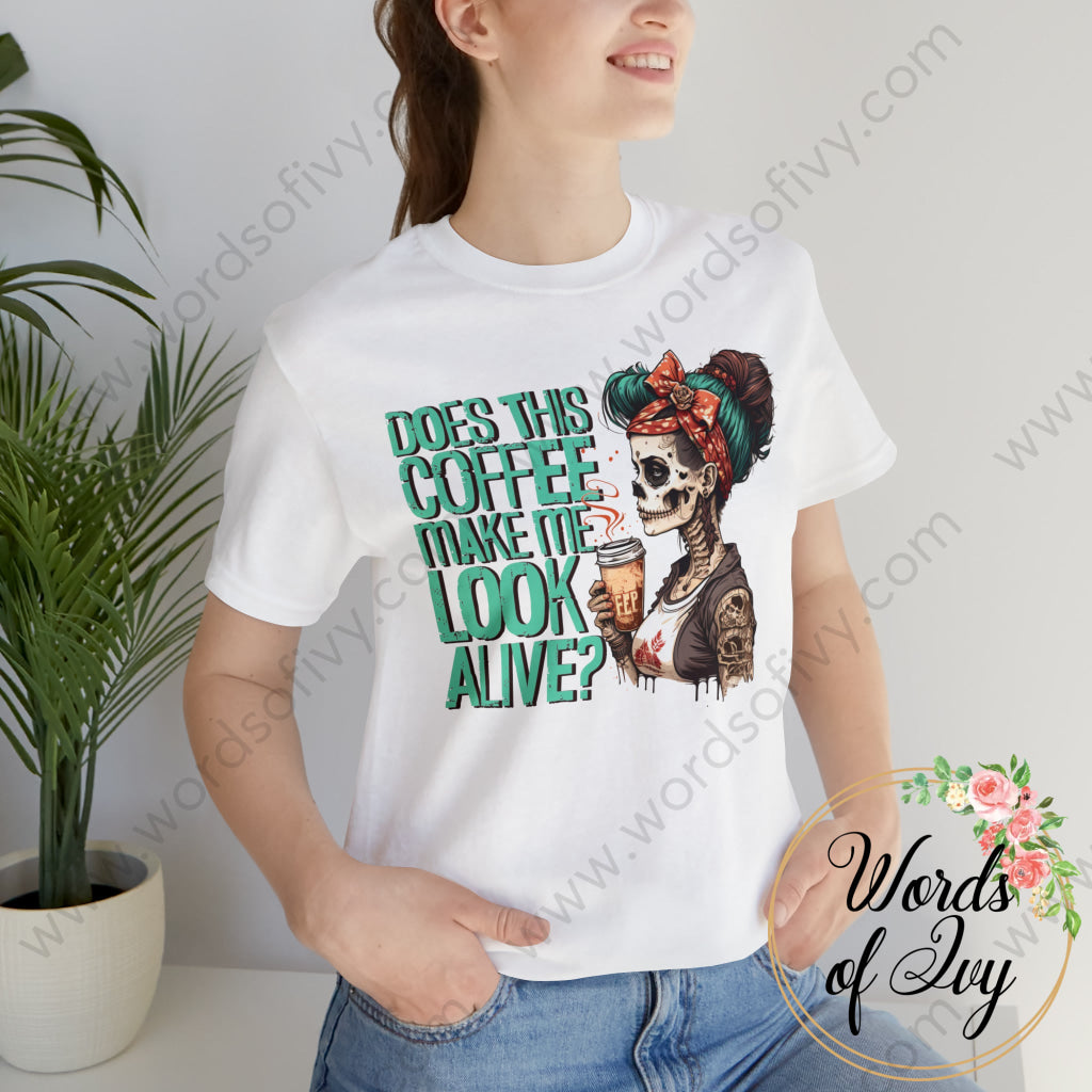 Adult Tee - Does This Coffee Make Me Look Alive 230808004 T-Shirt