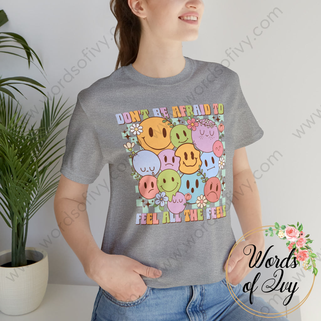 Adult Tee - Dont Be Afraid To Feel All The Feels 230719009 T-Shirt