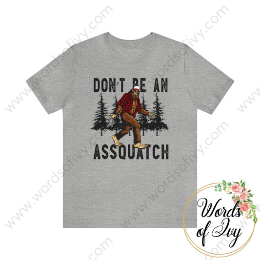 Adult Tee - Don’t Be An Assquatch 240218004 Athletic Heather / S T-Shirt