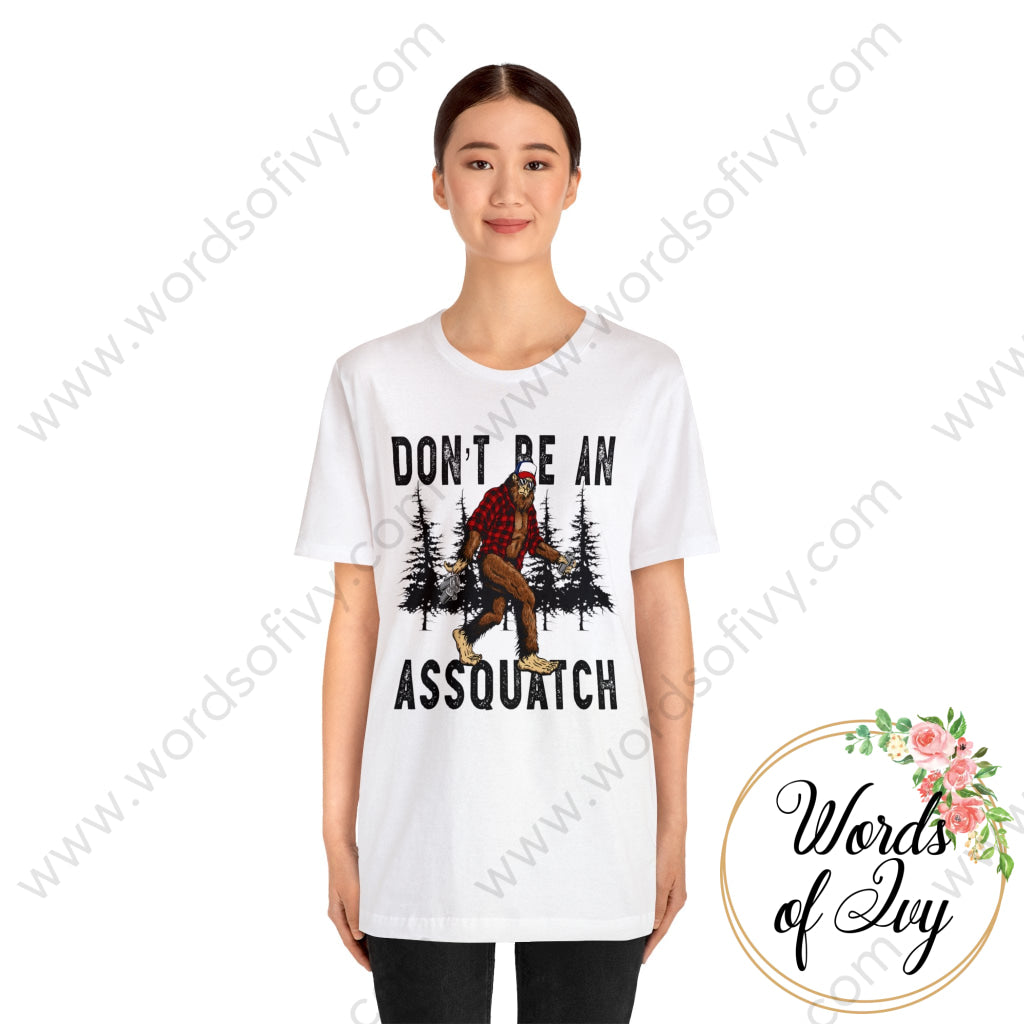 Adult Tee - Don’t Be An Assquatch 240218004 T-Shirt