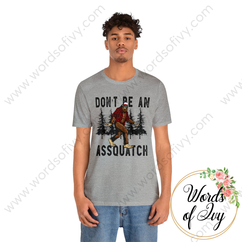 Adult Tee - Don't be an Assquatch 240218004 | Nauti Life Tees