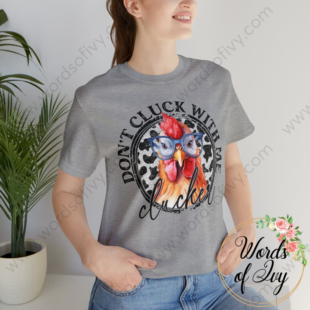 Adult Tee - Dont Cluck With Me Clucker 230808005 T-Shirt