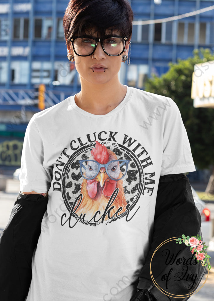 Adult Tee - Dont Cluck With Me Clucker 230808005 T-Shirt