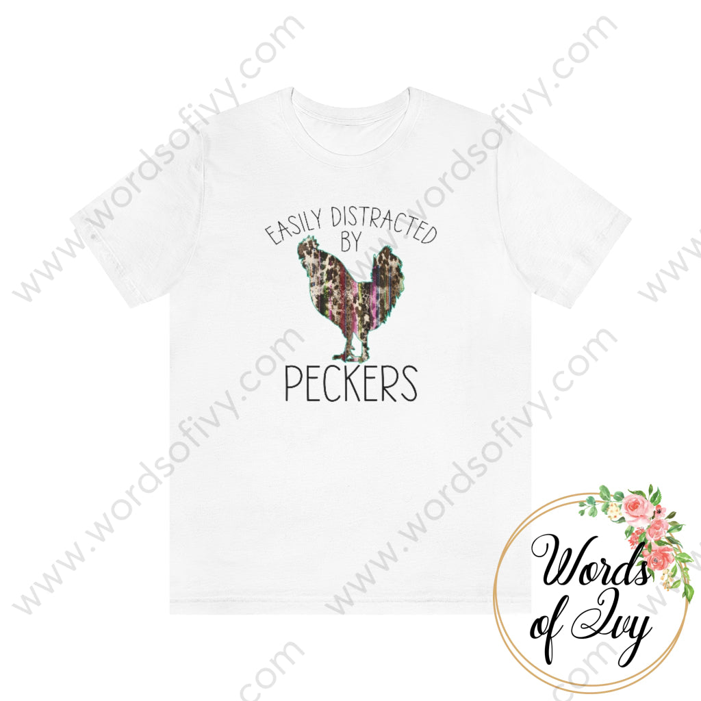 Adult Tee - Easily Distracted By Peckers 220814013 White / S T-Shirt