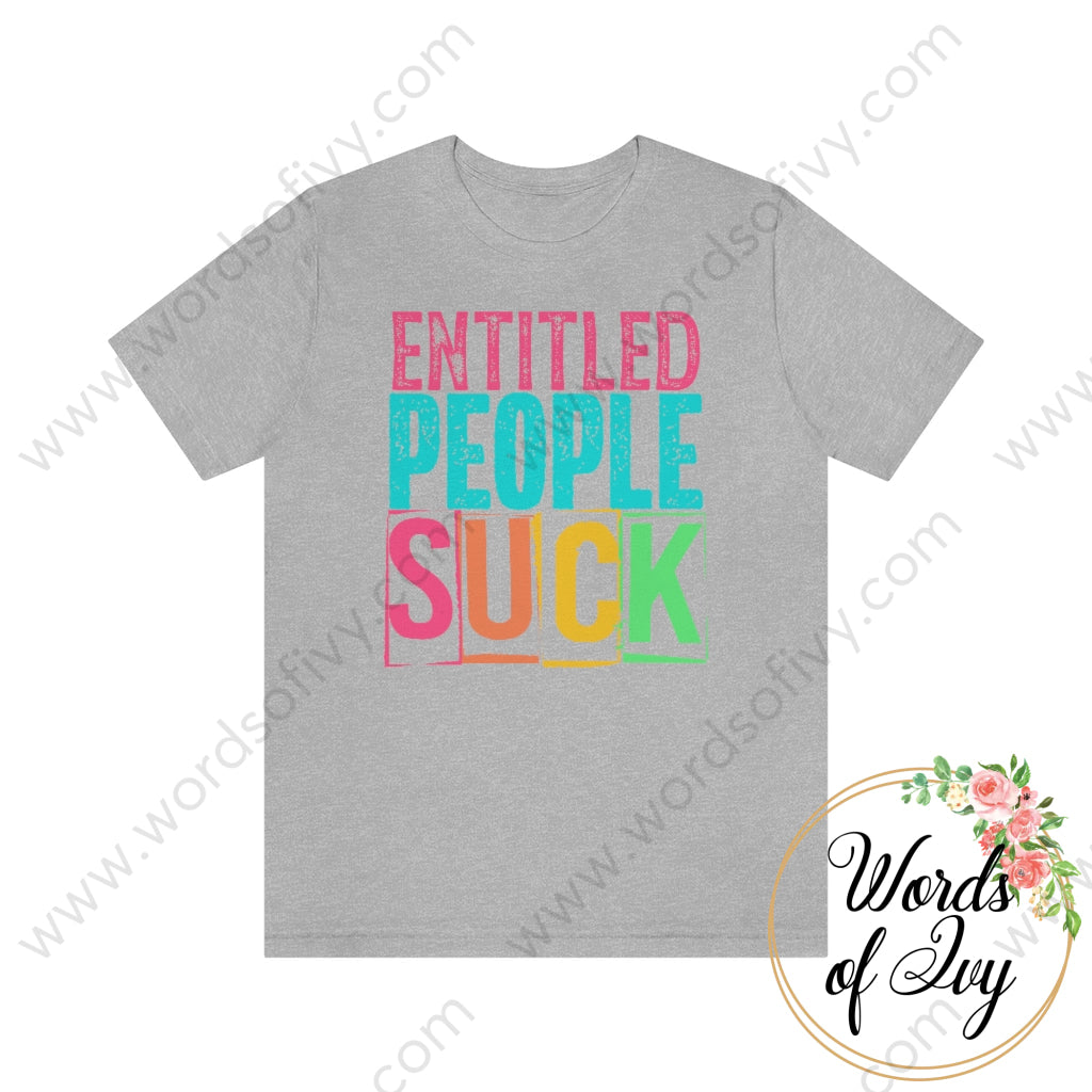 Adult Tee - Entitled People Suck 220409009 Athletic Heather / S T-Shirt