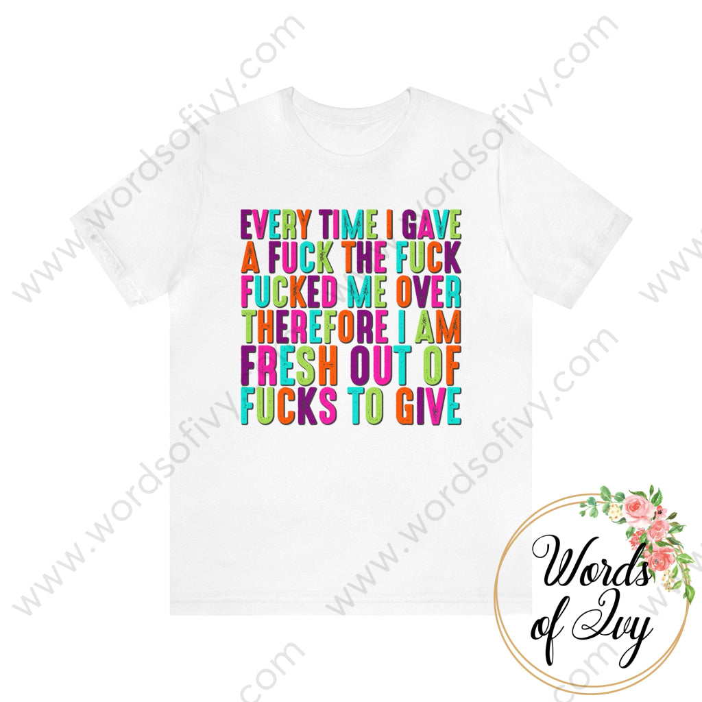 Adult Tee - EVERYTIME I GAVE A FUCK 240105003 | Nauti Life Tees