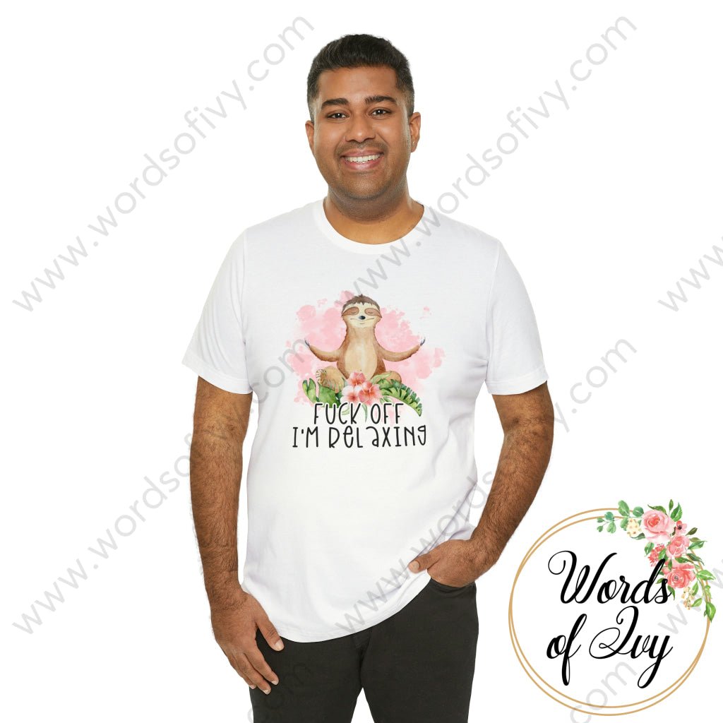 Adult Tee - F Off I'm Relaxing Sloth 220814018 | Nauti Life Tees