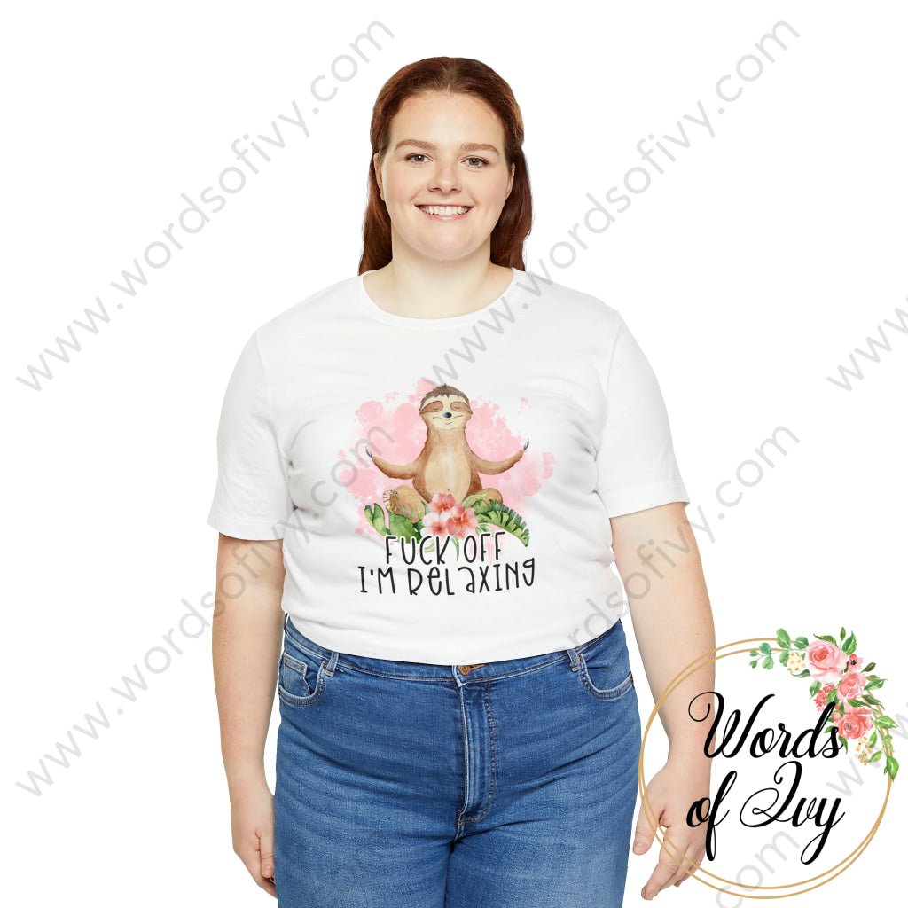 Adult Tee - F Off I'm Relaxing Sloth 220814018 | Nauti Life Tees