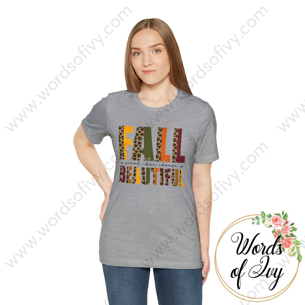 Adult Tee - FALL IS PROOF THAT CHANGE IS BEAUTIFUL 230703084 | Nauti Life Tees