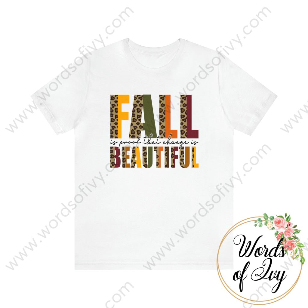 Adult Tee - FALL IS PROOF THAT CHANGE IS BEAUTIFUL 230703084 | Nauti Life Tees