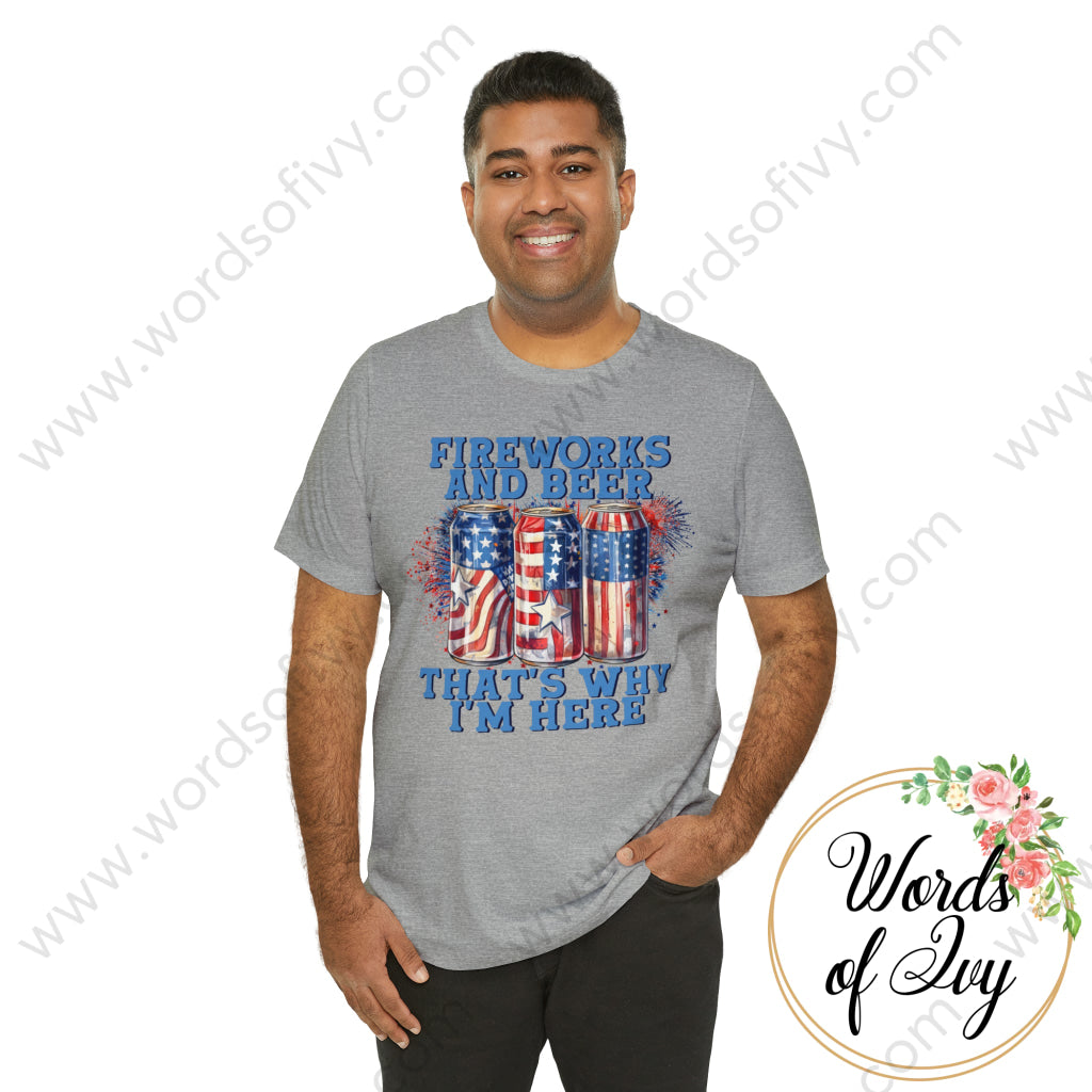 Adult Tee - Fireworks And Beer Thats Why Im Here 230809003 T-Shirt