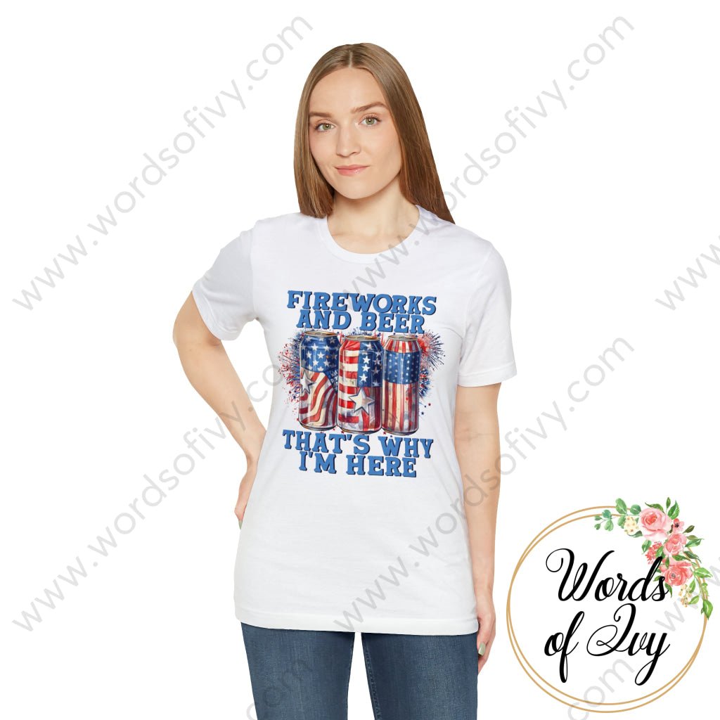 Adult Tee - FIREWORKS AND BEER THAT'S WHY I'M HERE 230809003 | Nauti Life Tees