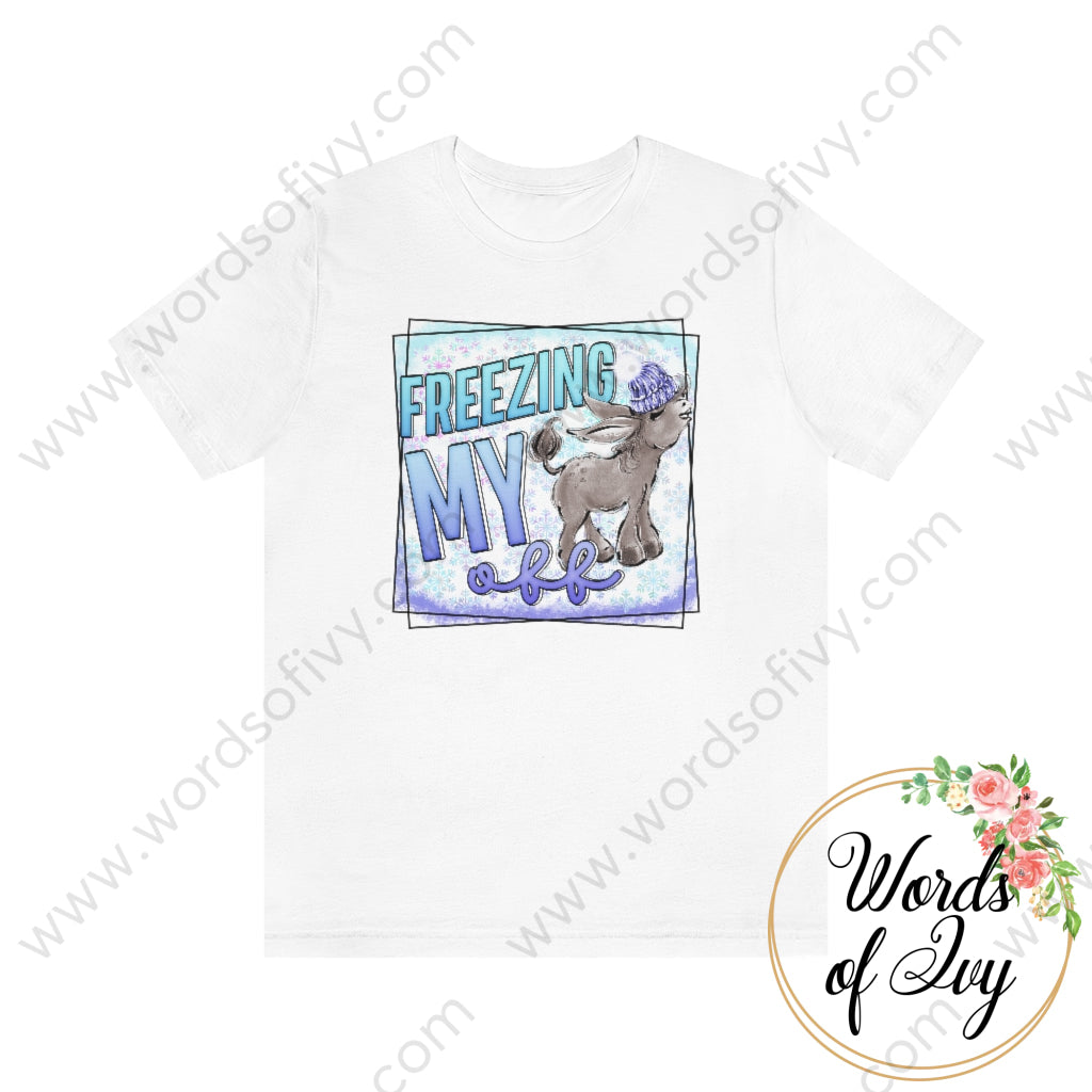 Adult Tee - Freezing My Ass Off 220119007 White / S T-Shirt