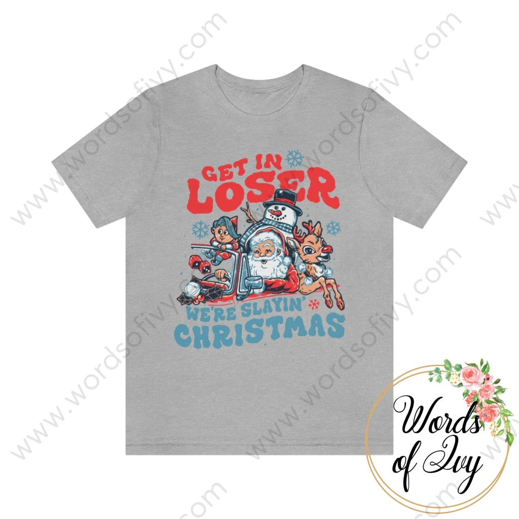 Adult Tee - Get In Loser Were Slayin Christmas 221108010 Athletic Heather / S T-Shirt