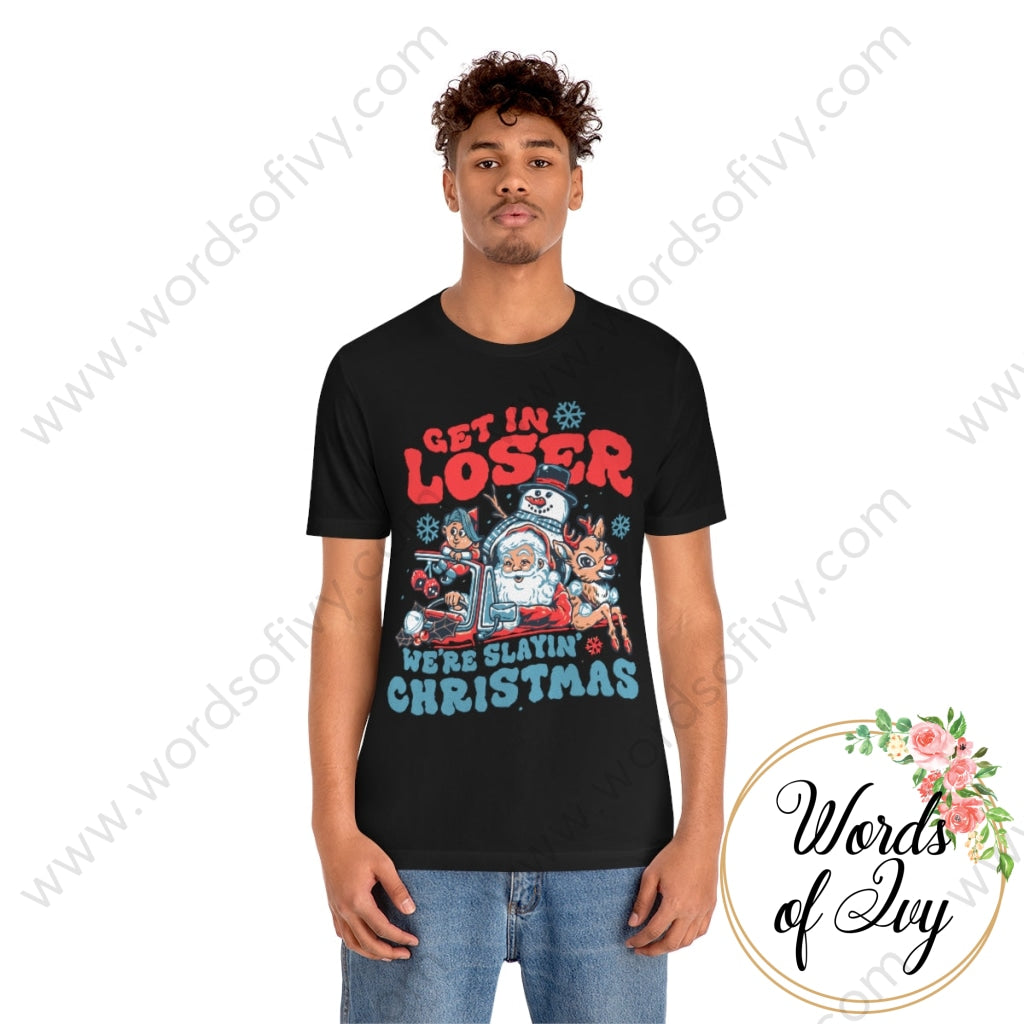 Adult Tee - Get In Loser Were Slayin Christmas 221108010 T-Shirt