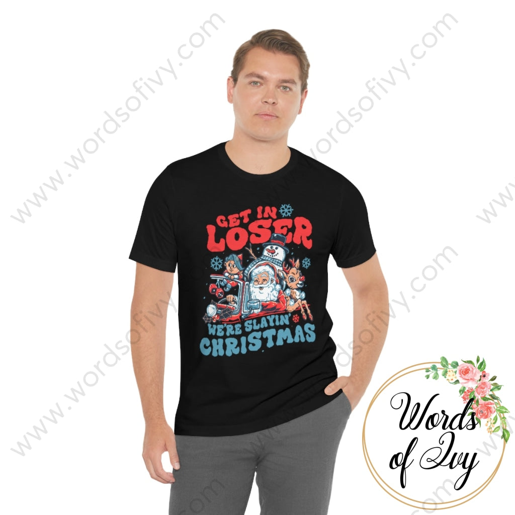 Adult Tee - Get In Loser Were Slayin Christmas 221108010 T-Shirt