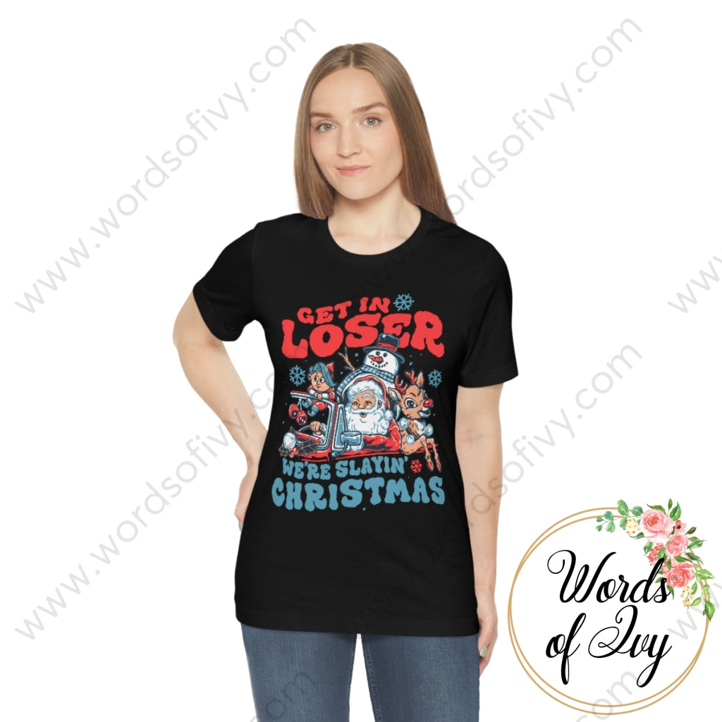 Adult Tee - Get In Loser Were Slayin Christmas 221108010 T-Shirt