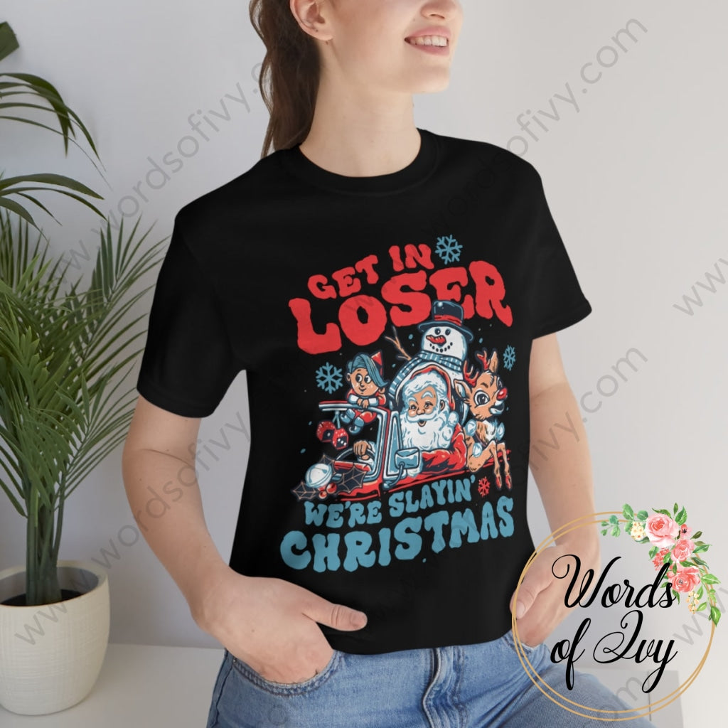 Adult Tee - Get In Loser Were Slayin Christmas 221108010 T-Shirt