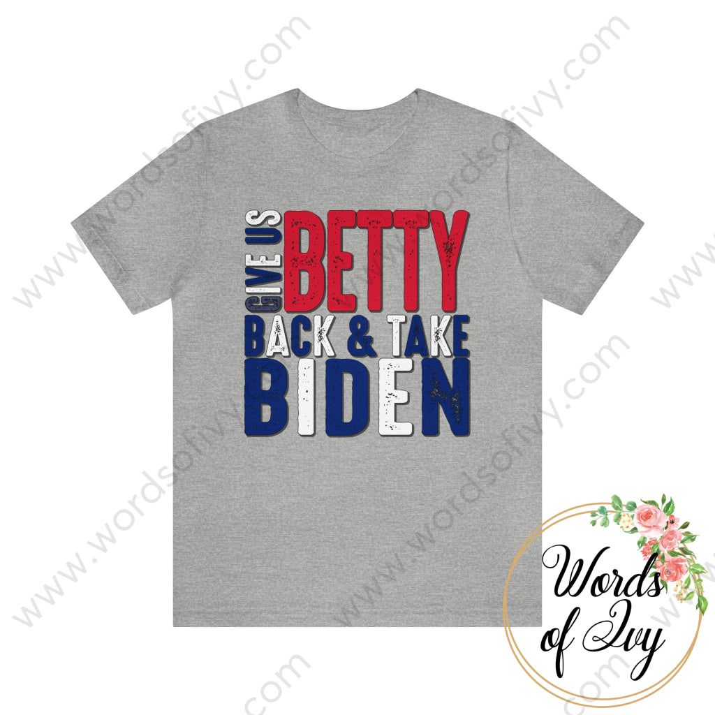 Adult Tee - Give Us Betty Back And Take Biden Red White Blue 220107012 Athletic Heather / S T-Shirt