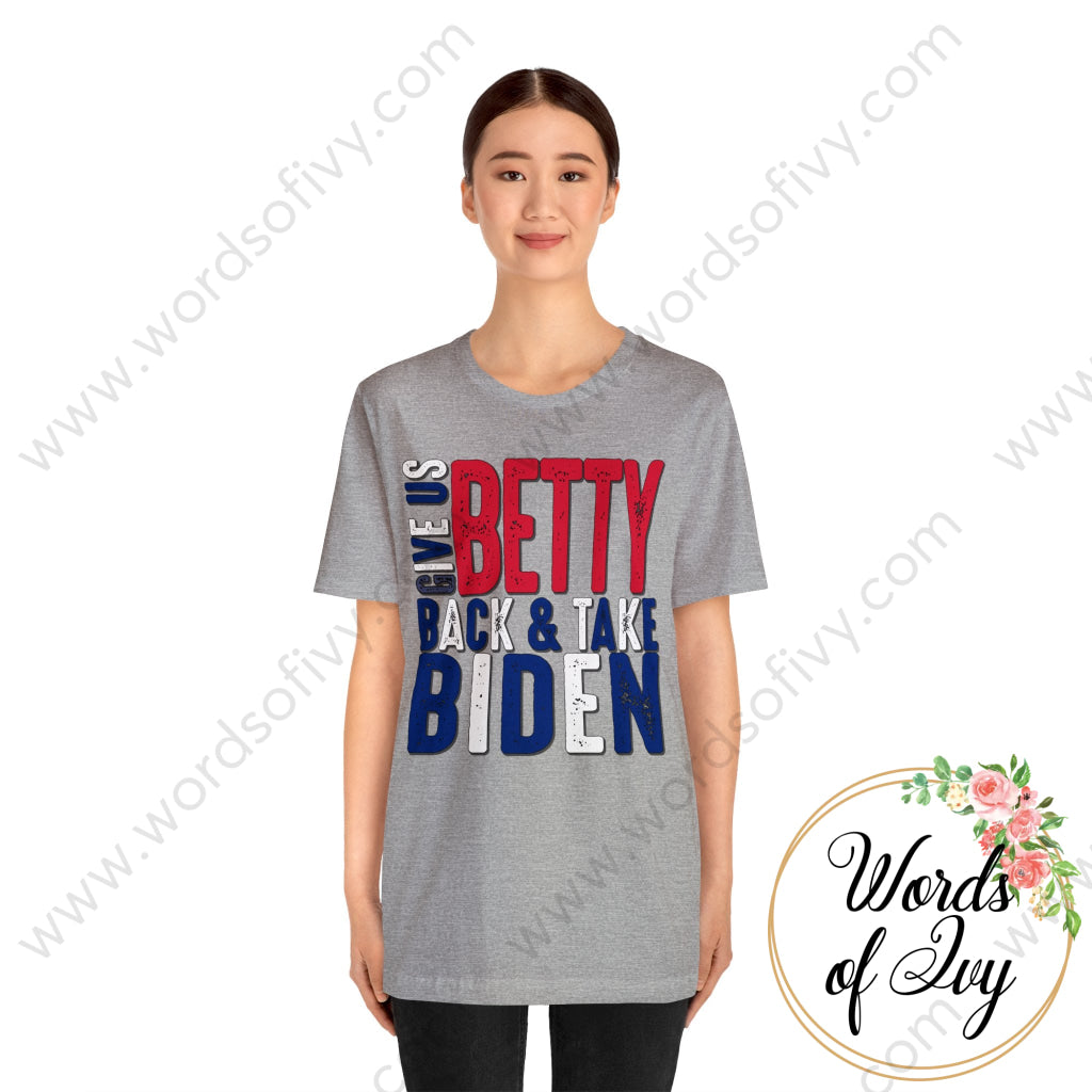 Adult Tee - Give Us Betty Back And Take Biden Red White Blue 220107012 T-Shirt