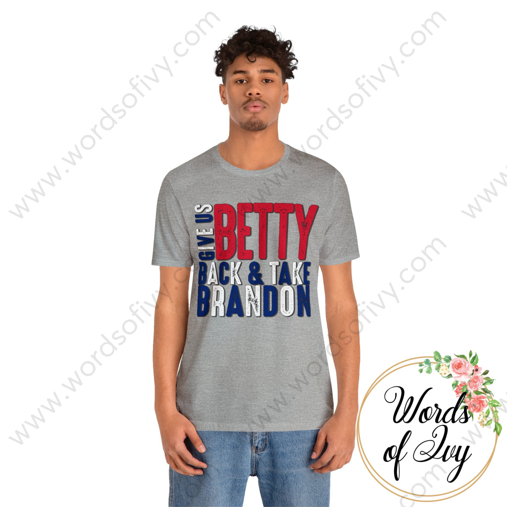 Adult Tee - Give Us Betty Back And Take Brandon Red White Blue 220107011 T-Shirt