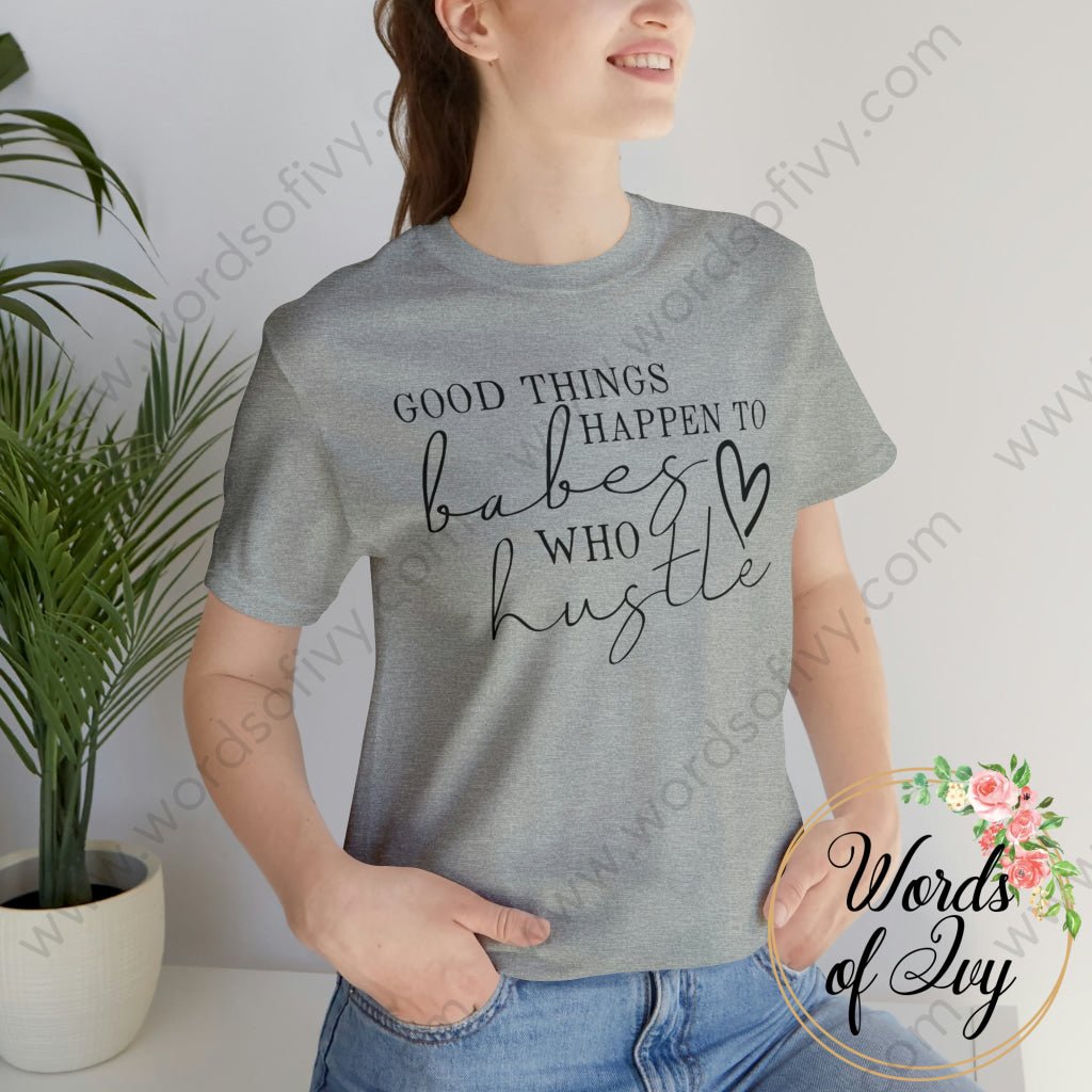 Adult Tee - GOOD THINGS HAPPEN TO BABES WHO HUSTLE 221008030 | Nauti Life Tees