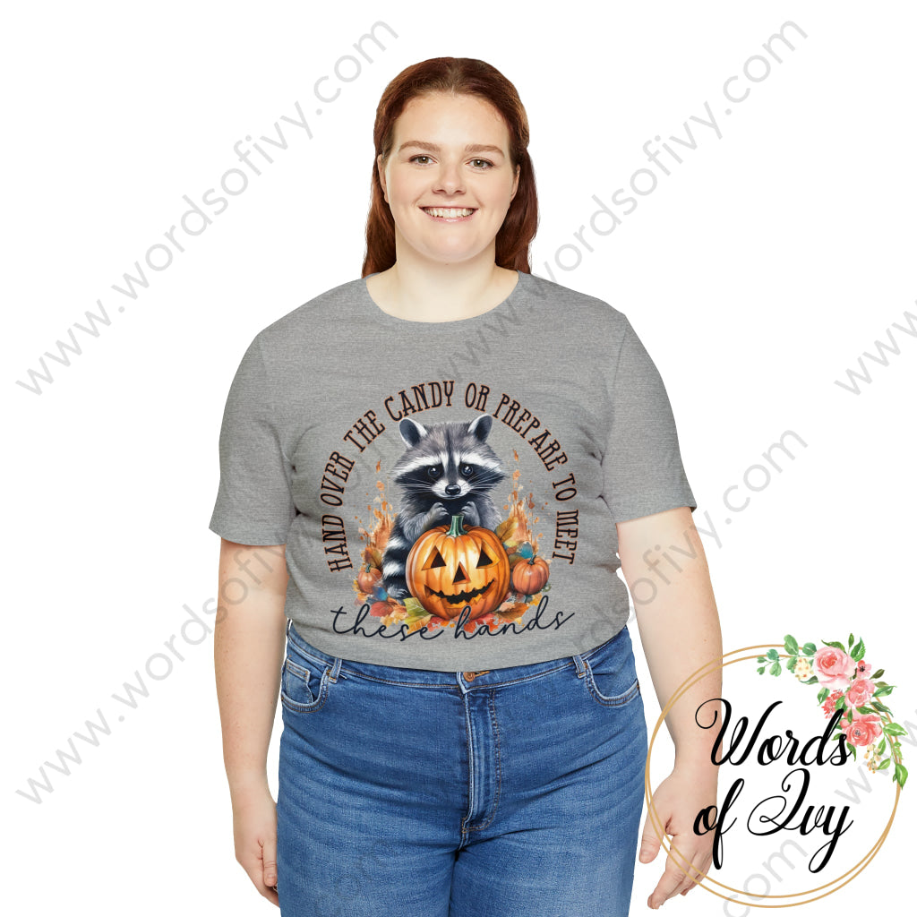 Adult Tee - Hand Over The Candy Or Prepare To Meet These Hands 230906006 T-Shirt