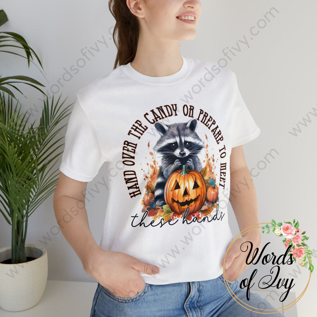 Adult Tee - Hand Over The Candy Or Prepare To Meet These Hands 230906006 T-Shirt