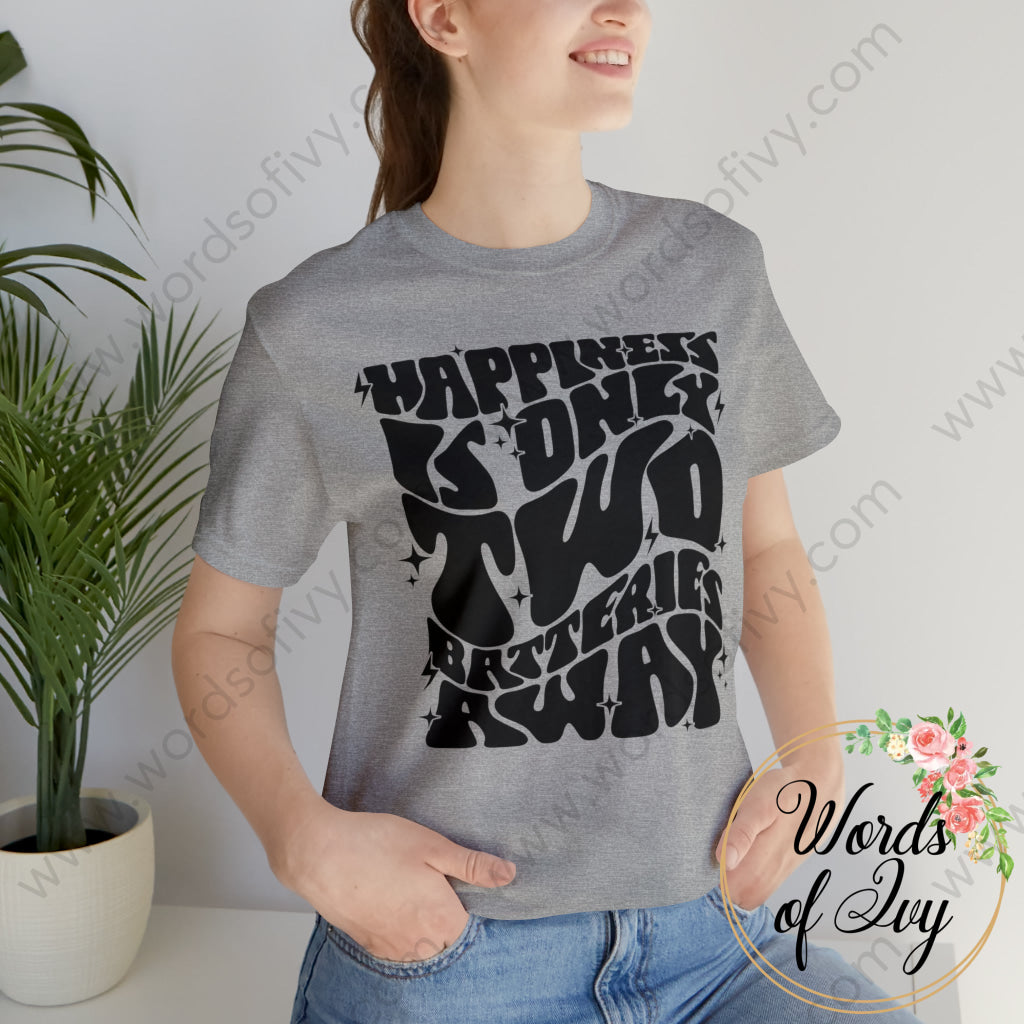 Adult Tee - HAPPINESS IS ONLY TWO BATTERIES AWAY 230821003 | Nauti Life Tees