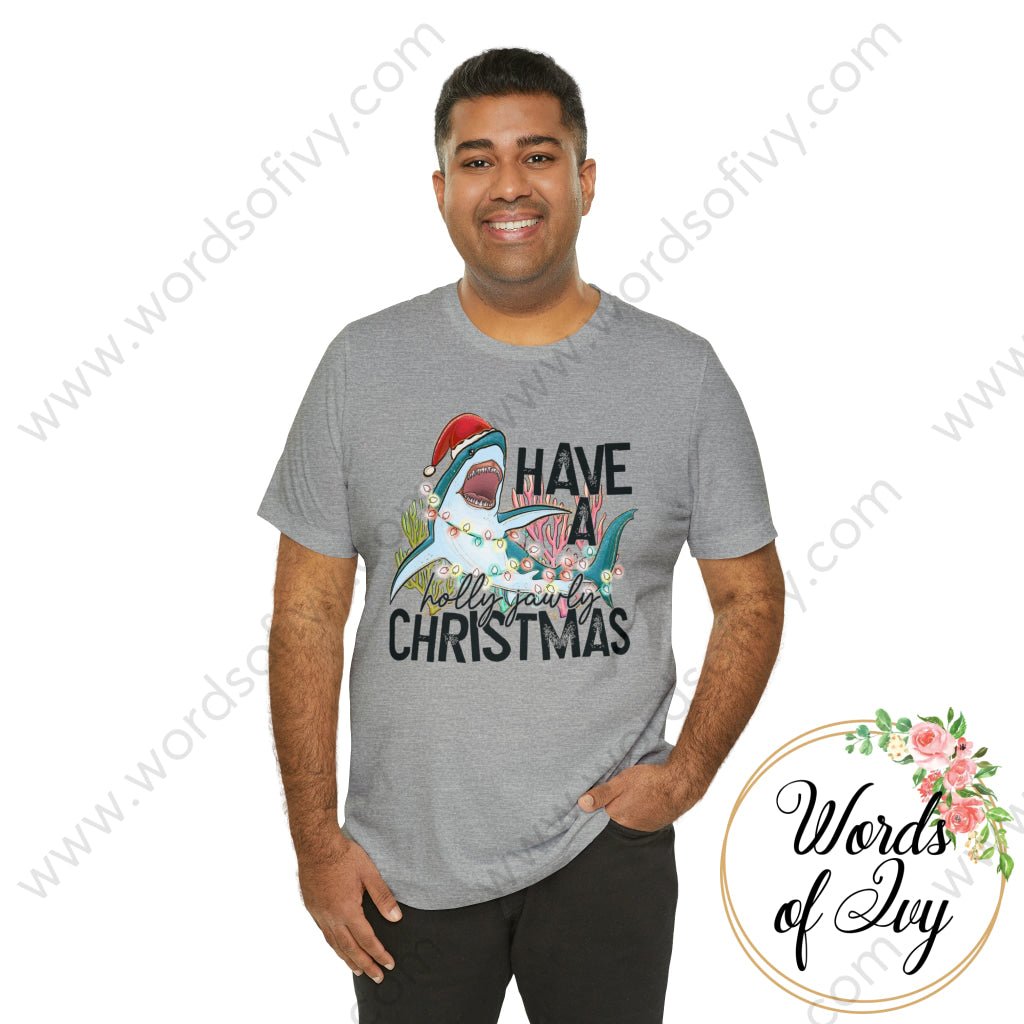 Adult Tee - HAVE A HOLLY JAWLY CHRISTMAS 221122018 | Nauti Life Tees