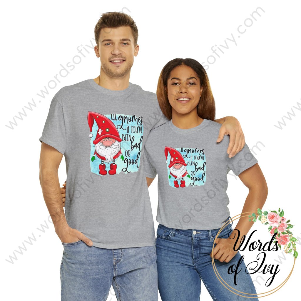 Adult Tee - HE GNOMES IF YOU'VE BEEN BAD OR GOOD 230703098 | Nauti Life Tees