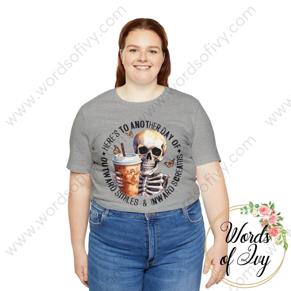 Adult Tee - Heres To Another Day Of Outward Smiles And Inward Screams 230906001 T-Shirt