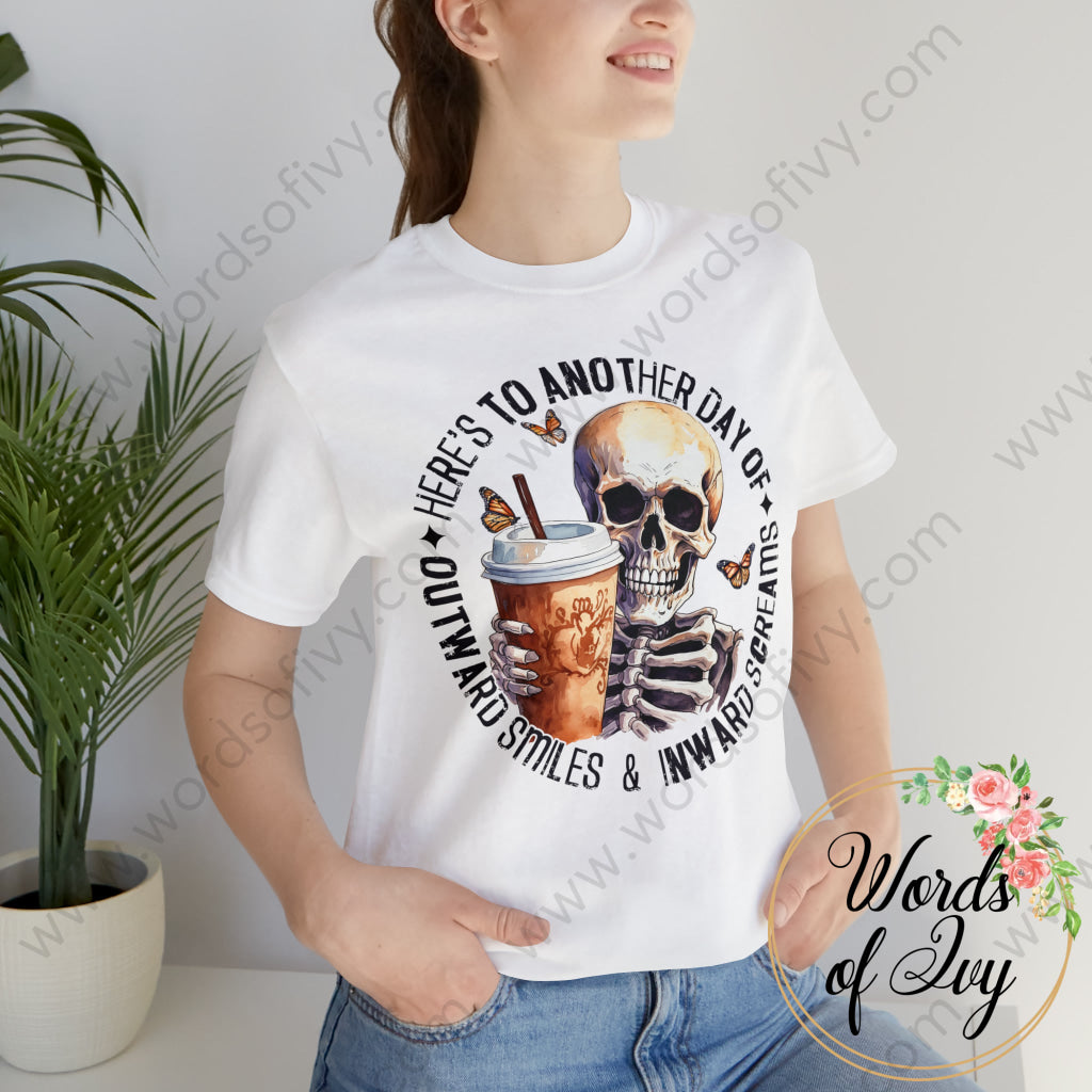 Adult Tee - Here's to another day of outward smiles and inward screams 230906001 | Nauti Life Tees