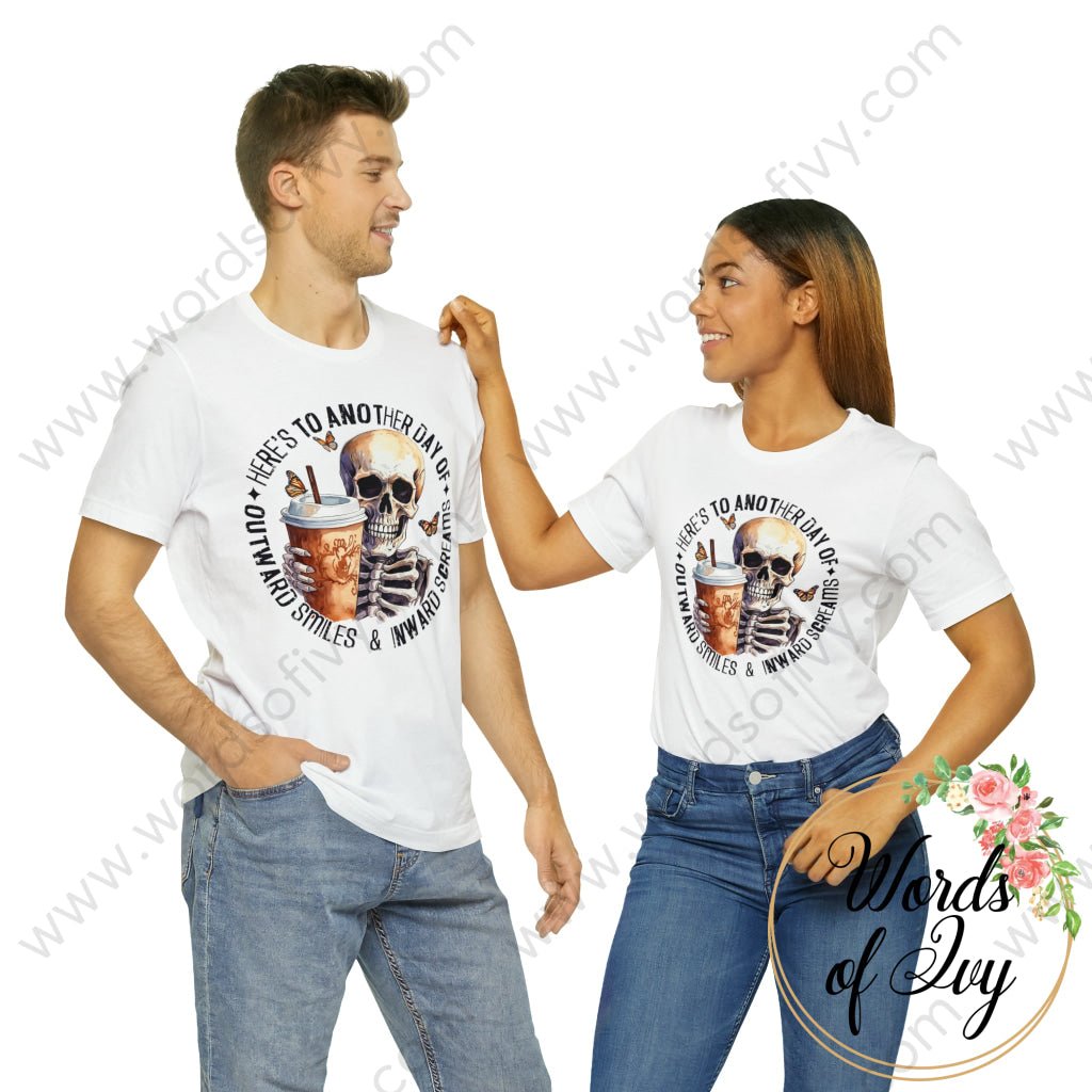 Adult Tee - Heres To Another Day Of Outward Smiles And Inward Screams 230906001 T-Shirt