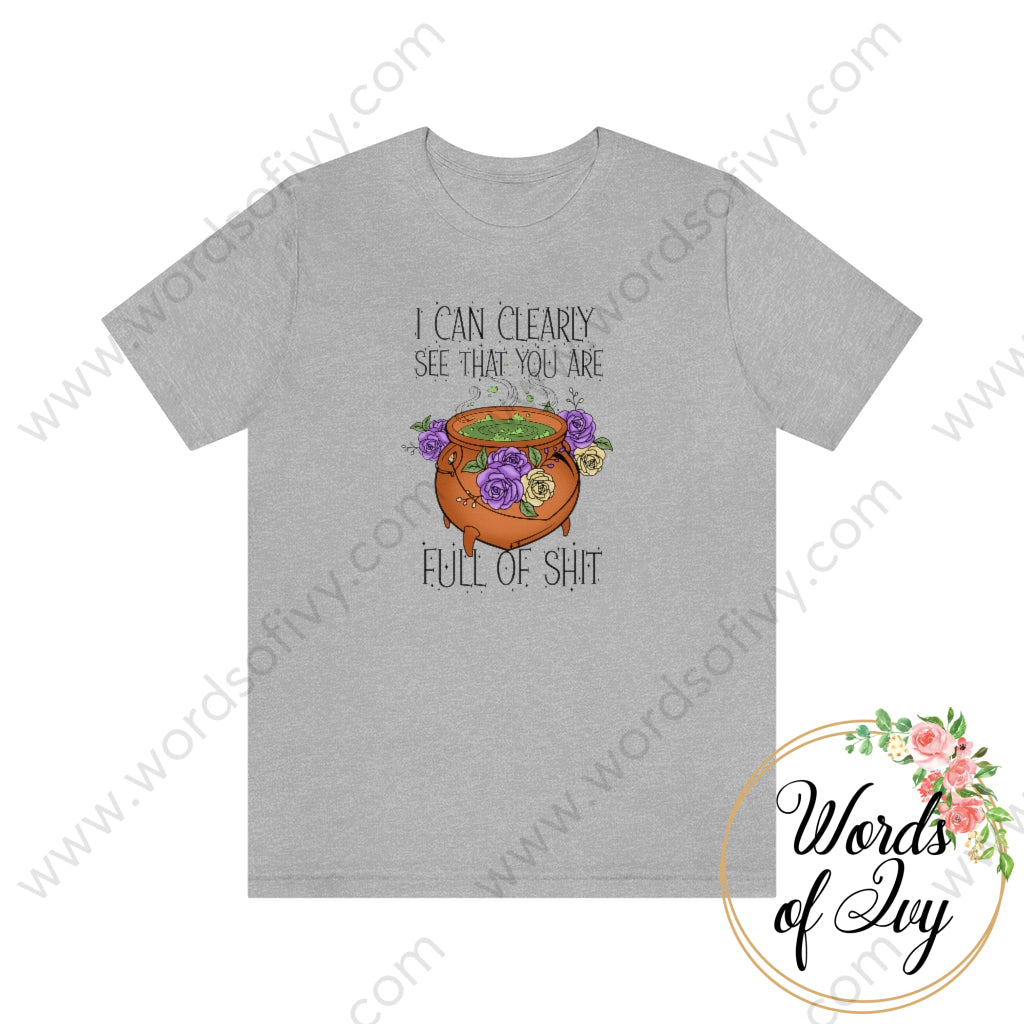 Adult Tee - I Can Clearly See That You Are Full Of Shit 220816009 Athletic Heather / L T-Shirt
