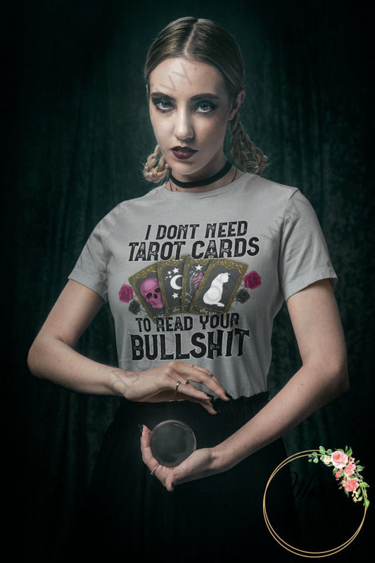 Adult Tee - I don't need tarot cards to read your bullshit 230703101 | Nauti Life Tees