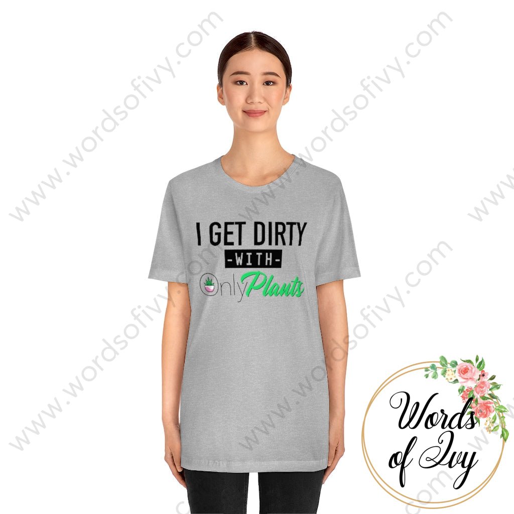 Adult Tee - I Get Dirty With Only Plants 220130019 T-Shirt